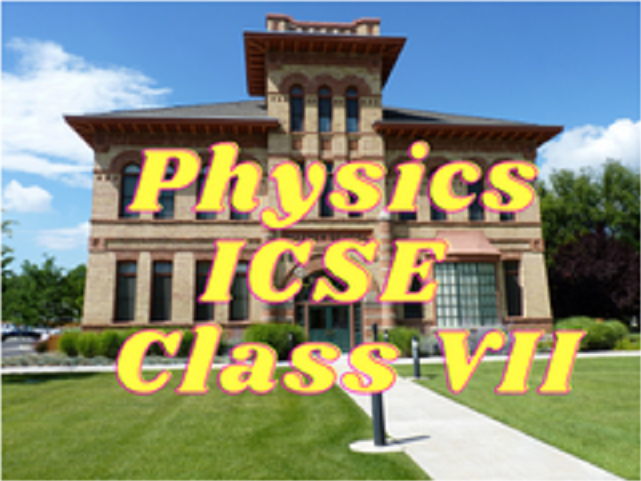 Physics (ICSE) - Class VII